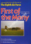 First of the Many - A Journal of Action with the Men of the Eighth Air Force by McCRARY, Capt. John R. (Tex) & SCHERMAN, David E.